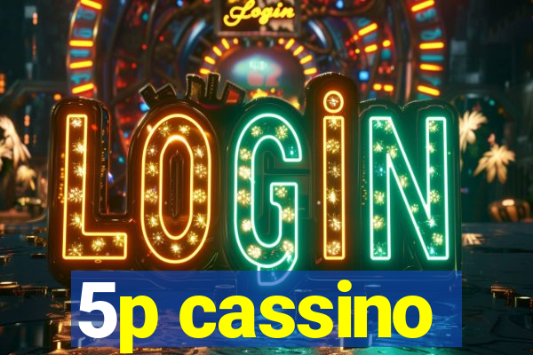 5p cassino